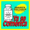 Orquesta Sonysabor - Ya Se Comenta (feat. Frankie Vazquez) - Single